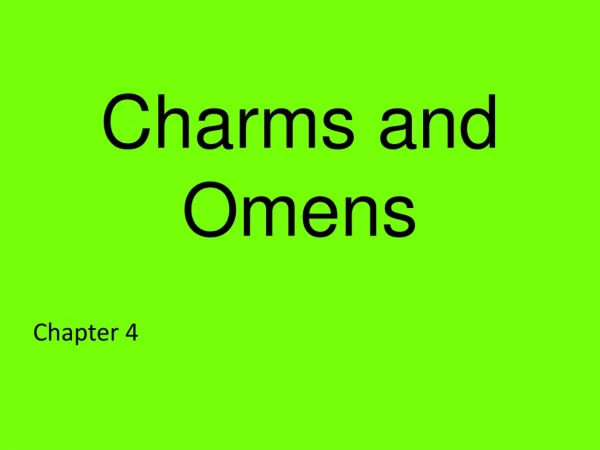 Charms and Omens
