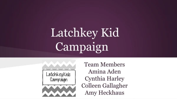 Latchkey Kid Campaign