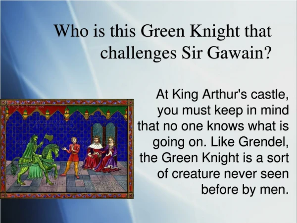 Who is this Green Knight that challenges Sir Gawain?
