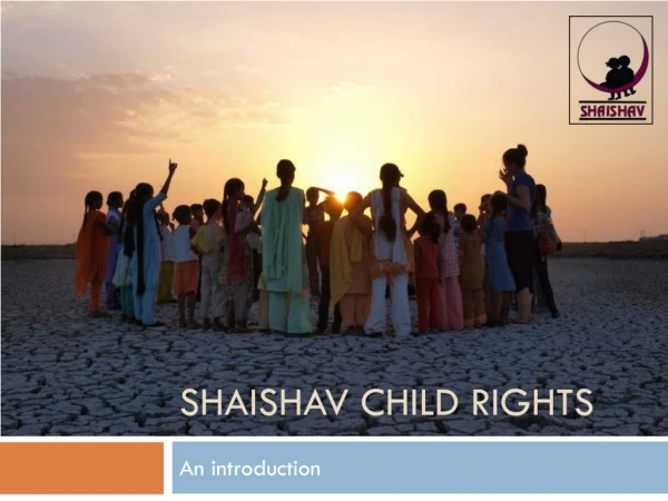 SHAISHAV CHILD RIGHTS