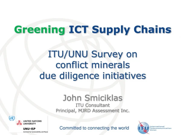 Greening ICT Supply Chains ITU/UNU Survey on conflict minerals due diligence initiatives