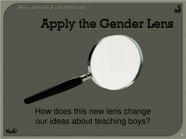 How does this new lens change our ideas about teaching boys?