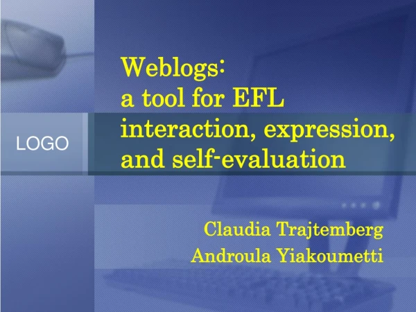 Weblogs: a tool for EFL interaction, expression, and self-evaluation