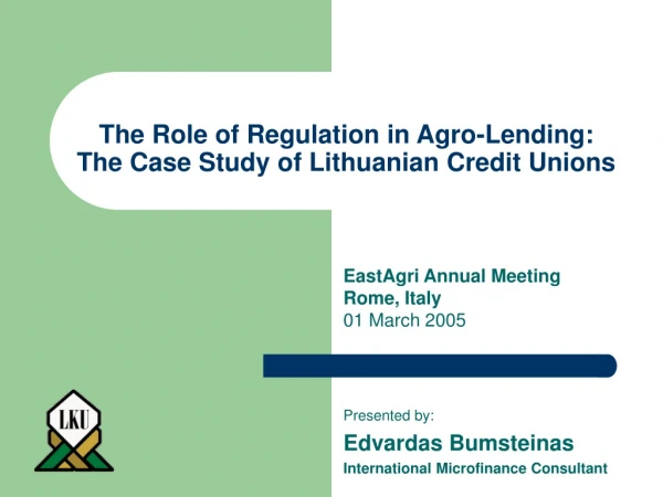 The Role of Regulation in Agro-Lending: The Case Study of Lithuanian Credit Unions