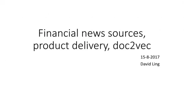 Financial news sources, product delivery, doc2vec