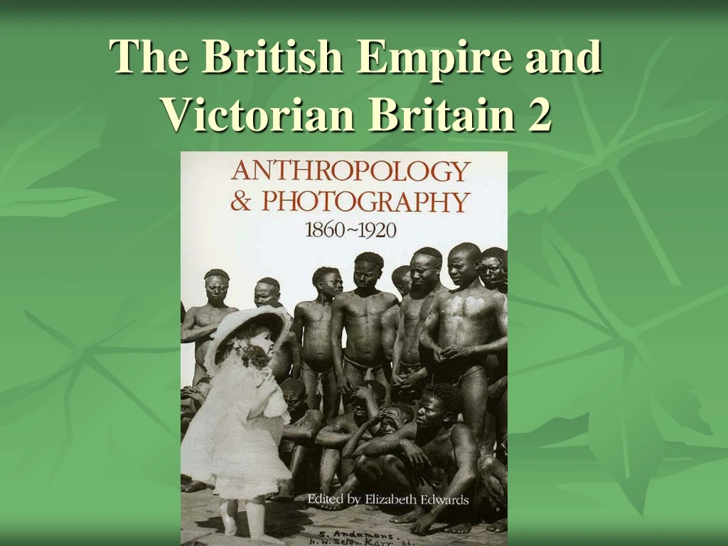 the british empire and victorian britain 2