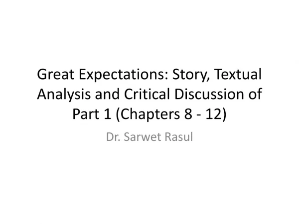 Great Expectations: Story, Textual Analysis and Critical Discussion of Part 1 (Chapters 8 - 12)