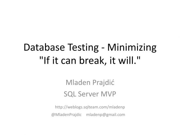 Database Testing - Minimizing &quot;If it can break, it will.&quot;