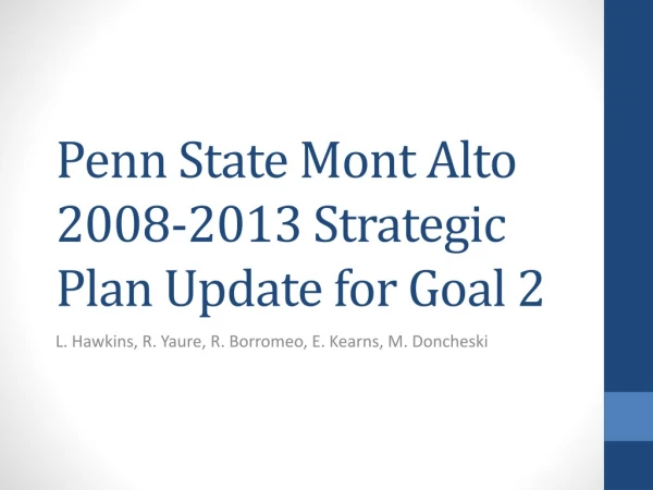 Penn State Mont Alto 2008-2013 Strategic Plan Update for Goal 2