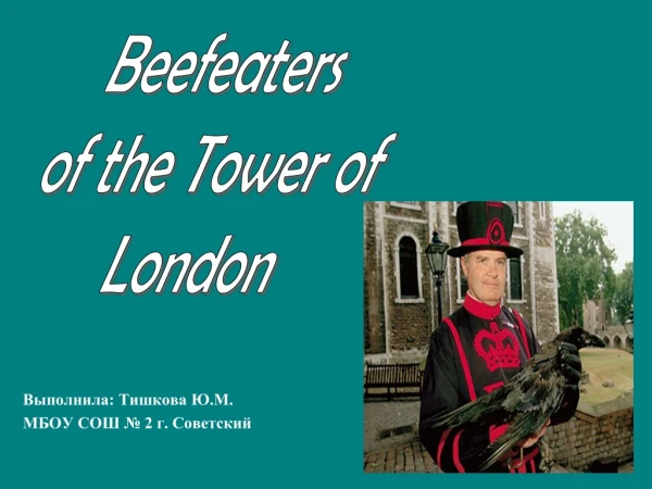 Beefeaters of the Tower of London