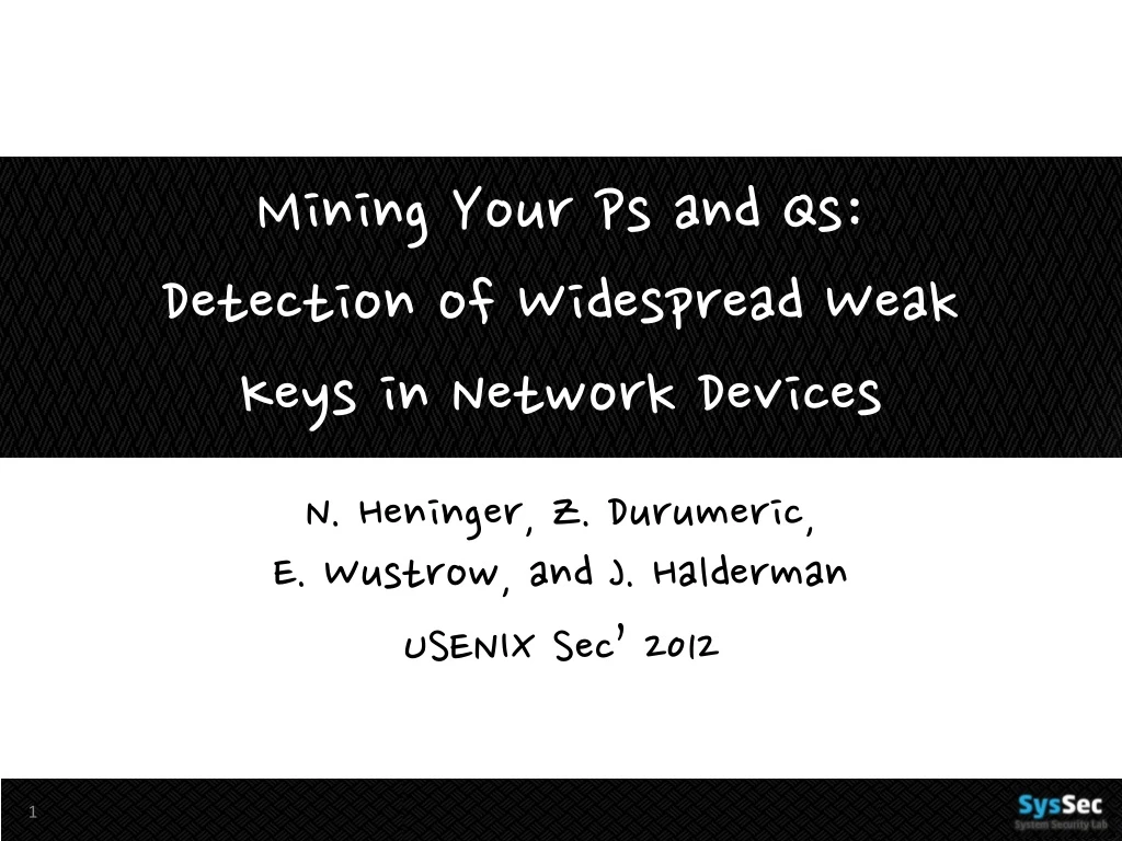 mining your ps and qs detection of widespread weak keys in network devices