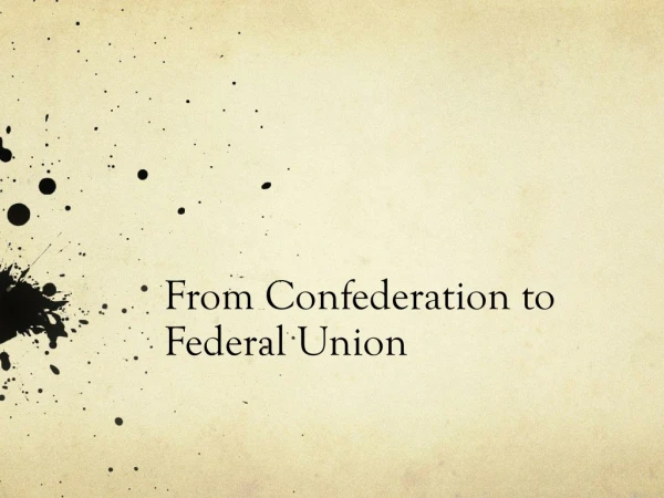 From Confederation to Federal Union