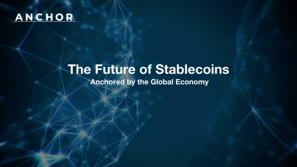 The Future of Stablecoins Anchored by the Glo bal Economy