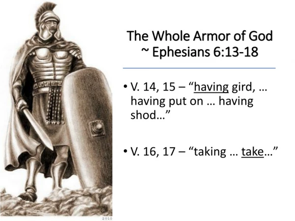 The Whole Armor of God ~ Ephesians 6:13-18