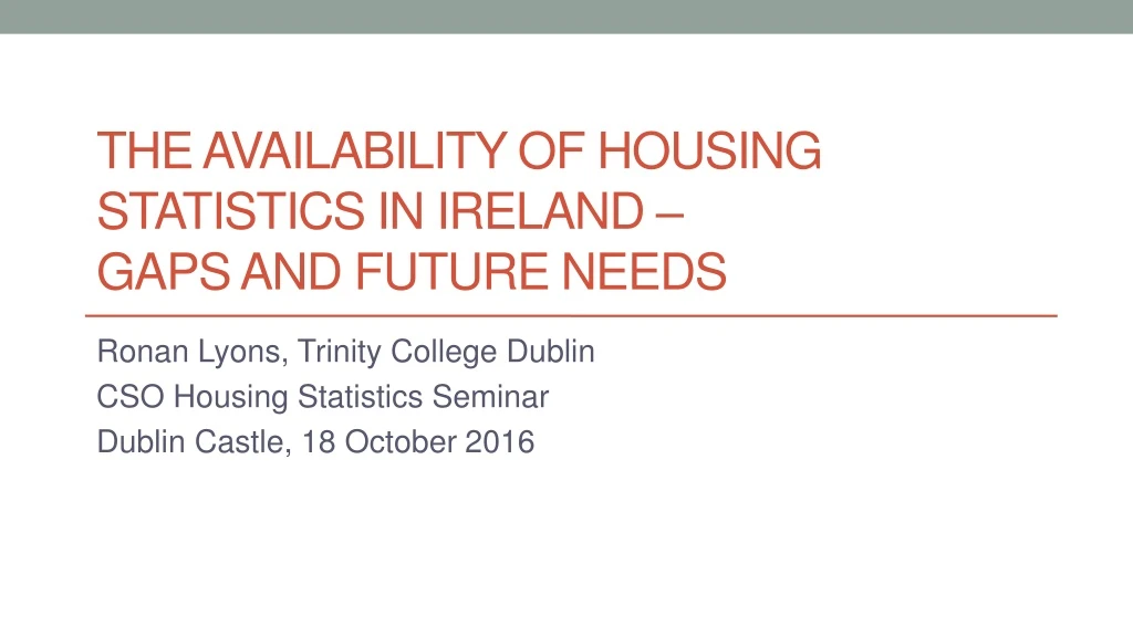 the availability of housing statistics in ireland gaps and future needs