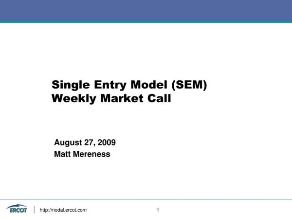 Single Entry Model (SEM) Weekly Market Call