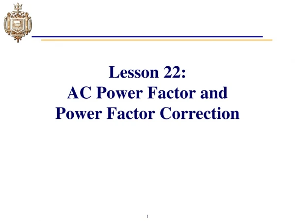 Lesson 22: AC Power Factor and Power Factor Correction