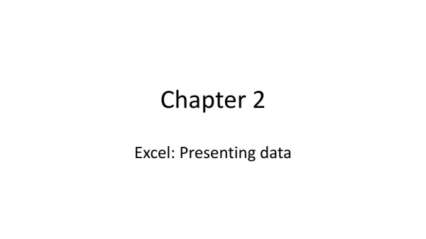 Chapter 2 Excel: Presenting data