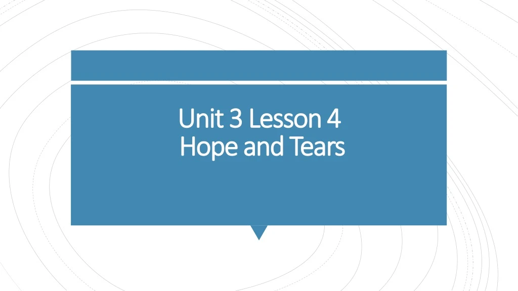 unit 3 lesson 4 hope and tears