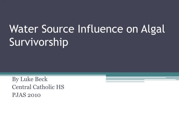 Water Source Influence on Algal Survivorship