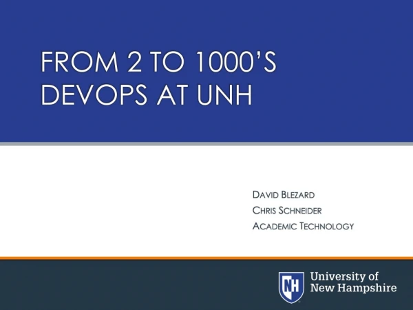 From 2 to 1000’s DevOps at UNH