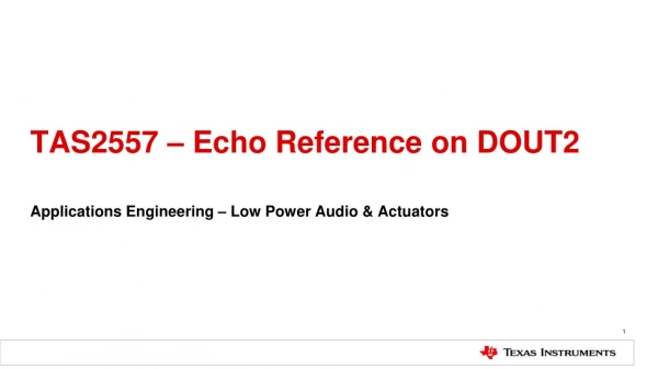 TAS2557 – Echo Reference on DOUT2
