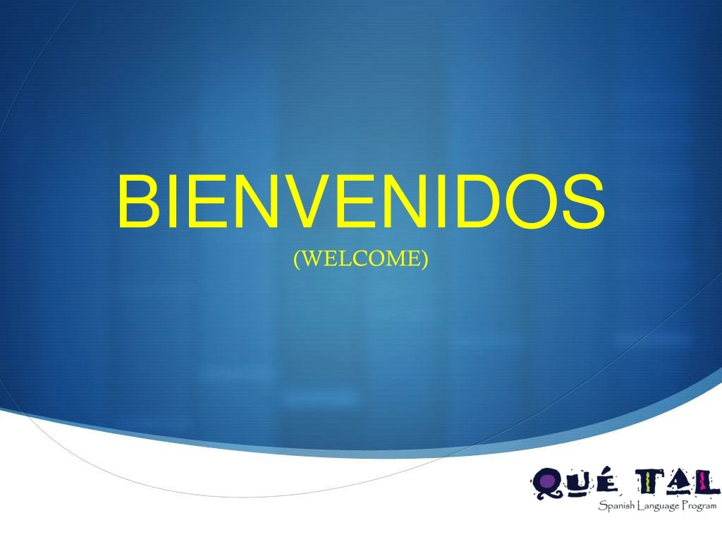 bienvenidos welcome