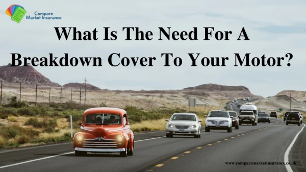 What Is The Need For A Breakdown Cover To Your Motor?