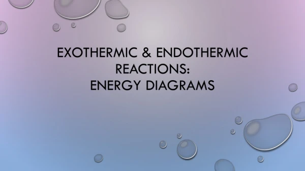 Exothermic &amp; Endothermic Reactions: Energy Diagrams