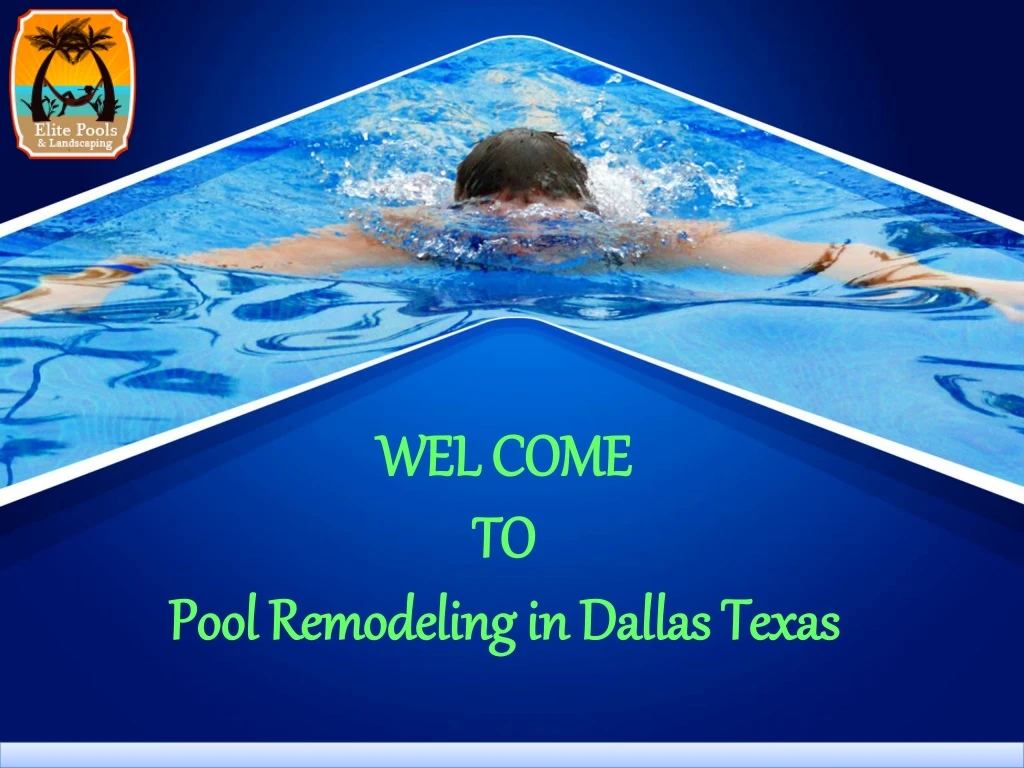 wel come to pool remodeling in dallas texas