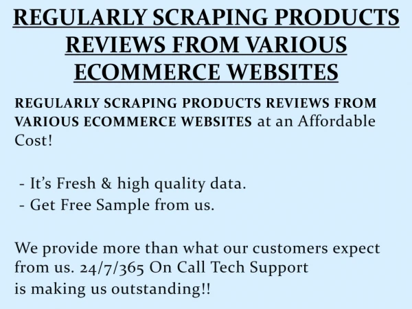 REGULARLY SCRAPING PRODUCTS REVIEWS FROM VARIOUS ECOMMERCE WEBSITES