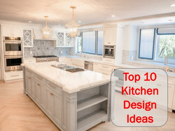 Top 10 Kitchen Design Ideas