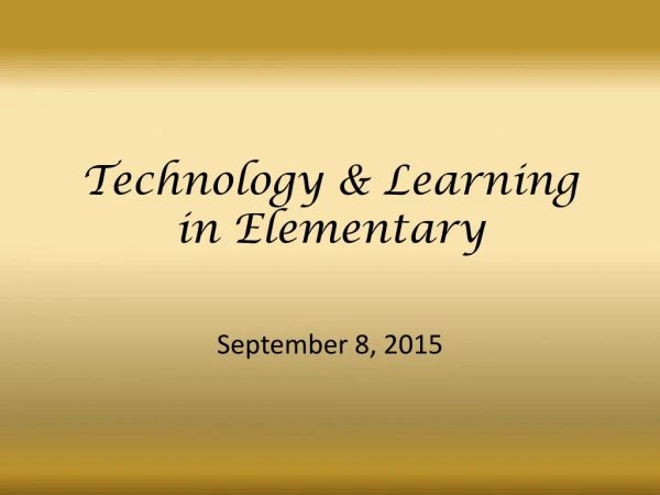 Technology &amp; Learning in Elementary