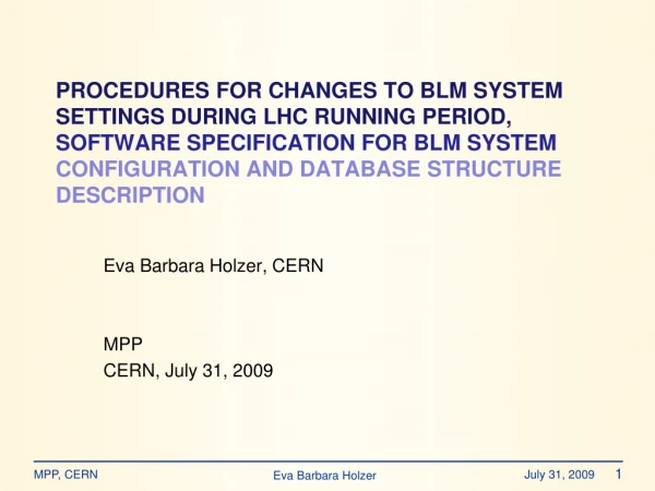 Eva Barbara Holzer, CERN MPP CERN, July 31, 2009