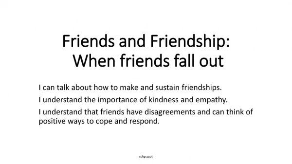 Friends and Friendship: When friends fall out