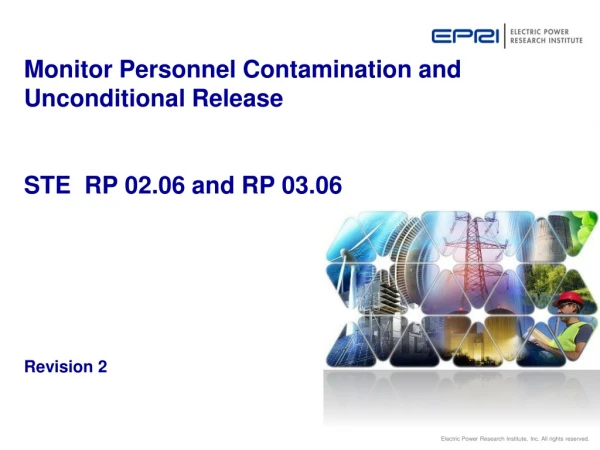 Monitor Personnel Contamination and Unconditional Release STE RP 02.06 and RP 03.06