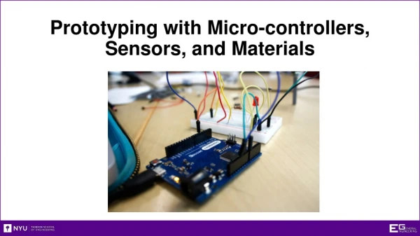 Prototyping with Micro-controllers, Sensors, and Materials
