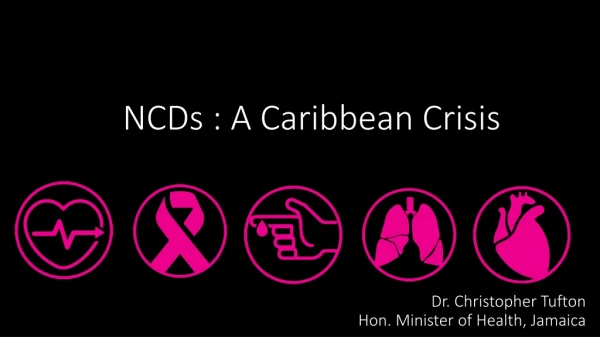 NCDs : A Caribbean Crisis