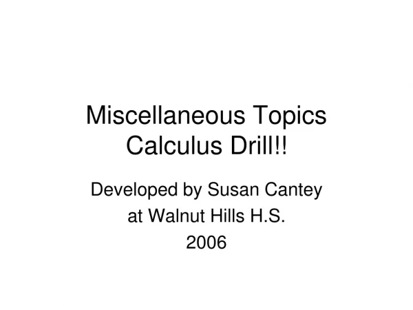 Miscellaneous Topics Calculus Drill!!