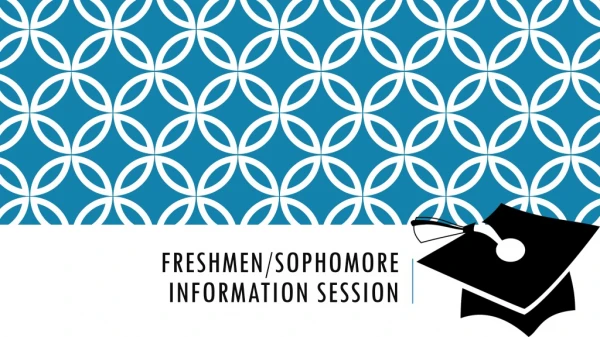 Freshmen/sophomore information session