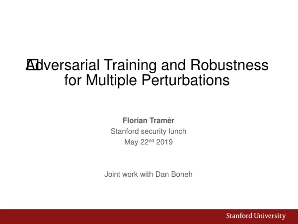 ﻿Adversarial Training and Robustness for Multiple Perturbations