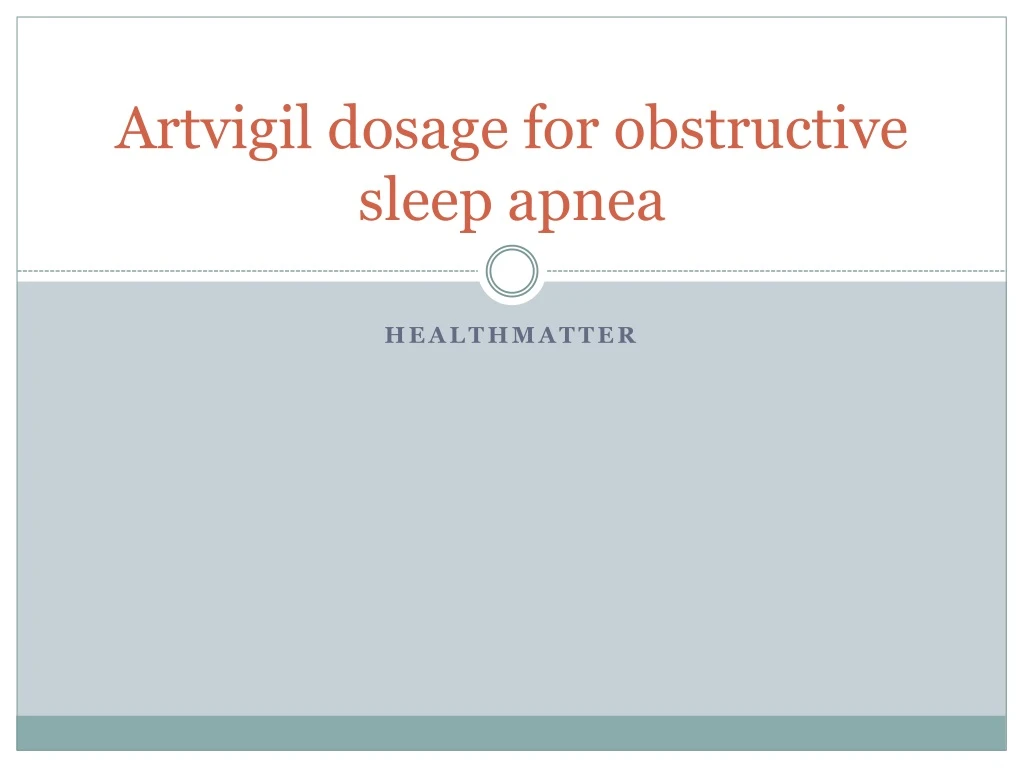 artvigil dosage for obstructive sleep apnea