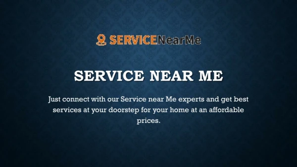 RESOLVE ALL YOUR HOME RELATED ISSUES WITH SERVICE NEAR ME