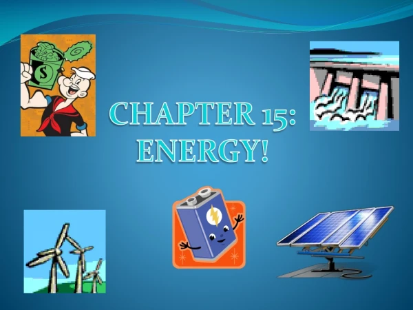 CHAPTER 15: ENERGY!