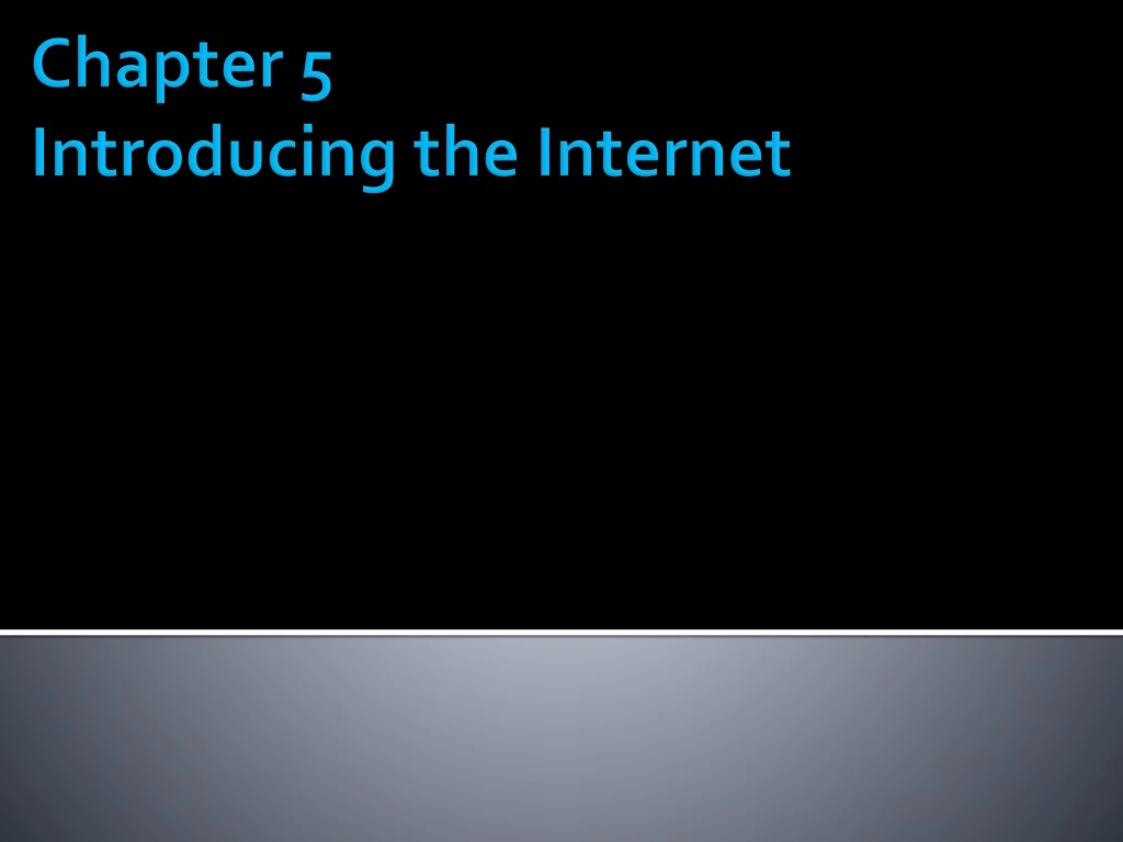 chapter 5 introducing the internet