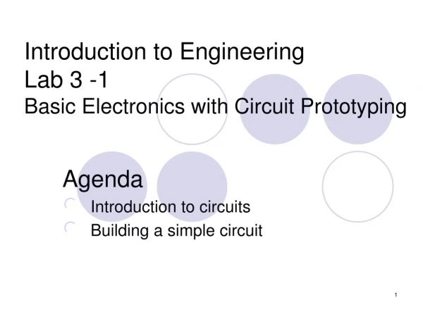 Introduction to Engineering Lab 3 -1 Basic Electronics with Circuit Prototyping