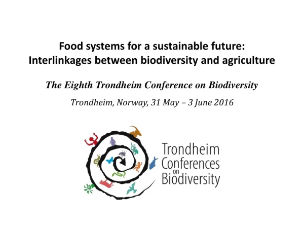 Food systems for a sustainable future: Interlinkages between biodiversity and agriculture