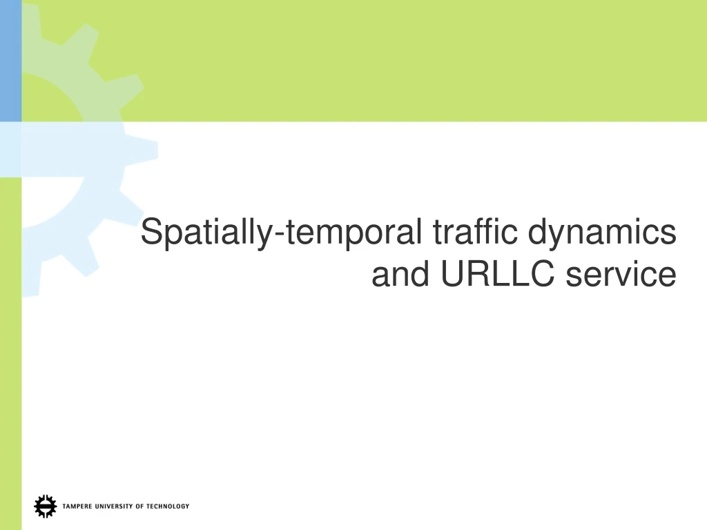 spatially temporal traffic dynamics and urllc