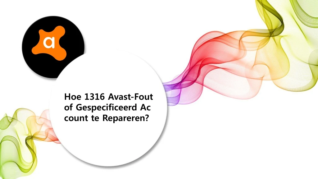 hoe 1316 avast fout of gespecificeerd account