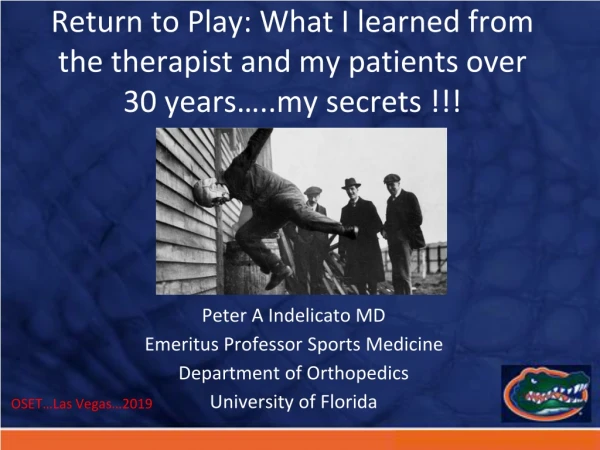 Return to Play: What I learned from the therapist and my patients over 30 years … ..my secrets !!!